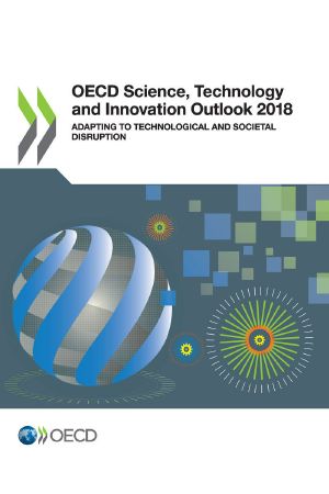 [OECD Science, Technology and Innovation Outlook 01] • OECD Science, Technology and Innovation Outlook 2018